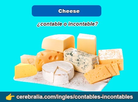 Cheese, contable o incontable