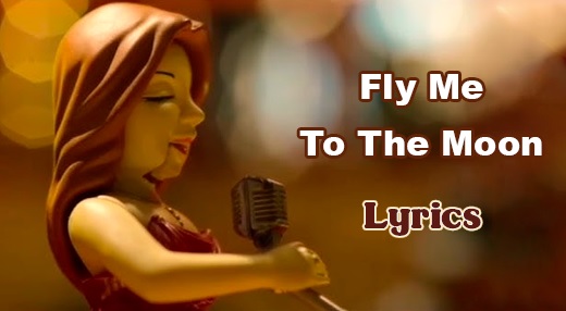 Fly me to the Moon Lyrics Fly me to the Moon Lyrics