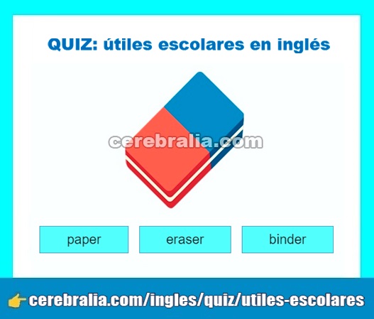 Quiz sobre los útiles escolares en inglés